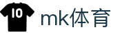 mk体育 - mk体育官方网站 - 登录注册最新网址